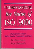 Understanding the Value of ISO 9000: A Management Guide to Higher Quality Productivity and Sales 0945320442 Book Cover