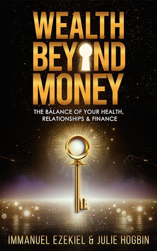 Wealth Beyond Money: The Balance of Health, Relationships and Finance