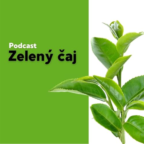 Podcast Zelen&yacute; čaj copertina