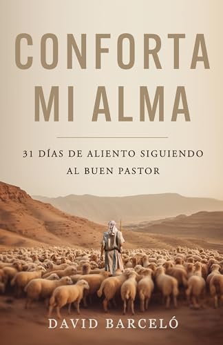 Conforta Mi Alma: 31 Días De Aliento Siguiendo Al Buen Pastor