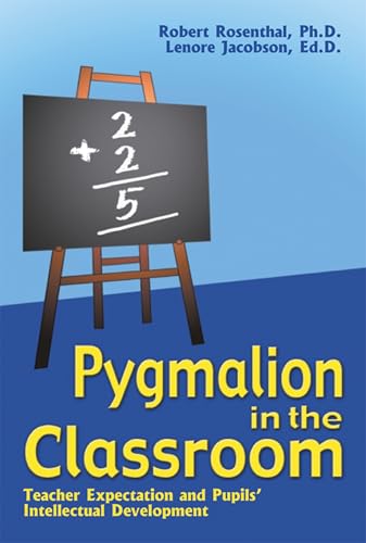 Pygmalion in the Classroom: Teacher Expectation and Pupils' Intellectual Development