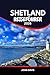 Produktbild SHETLAND REISEFÜHRER 2025 2026: Reisebegleiter für die Shetlandinseln: Entdecken Sie Papageientaucher, Wikingerruinen, Wildtiere und Nordlichter