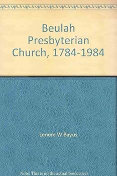 Hardcover Beulah Presbyterian Church, 1784-1984: A Christian heritage Book