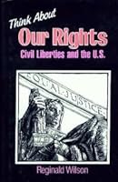 Think about Our Rights: Civil Liberties and the United States 0802767516 Book Cover