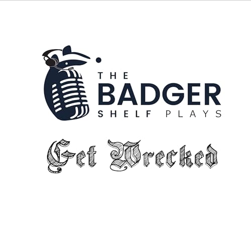 The Badger Shelf Plays Get Wrecked! - Episode 7