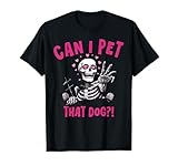 Can I Pet That Dog Skeleton T-Shirt for Men Women Kids