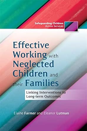 Effective Working with Neglected Children and their Families book cover