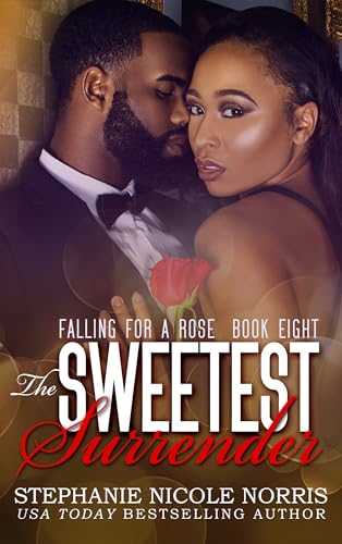 The Sweetest Surrender (Falling For A Rose Book 8)