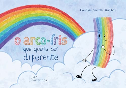 O arco-íris que queria ser diferente: