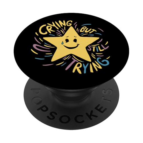 Llorando pero todavía intentándolo - Funny Cute Always Stressed Stamina PopSockets PopGrip...