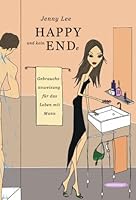 HAPPY und kein ENDe. Gebrauchsanweisung für das Leben mit Mann. 3725412634 Book Cover