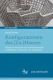 Konfigurationen des (Zu-)Hauses: Diaspora-Narrative und Transnationalität in jüdischen Literaturen der Gegenwart (Exil-Kulturen, Band 3) - Sonja Dickow 