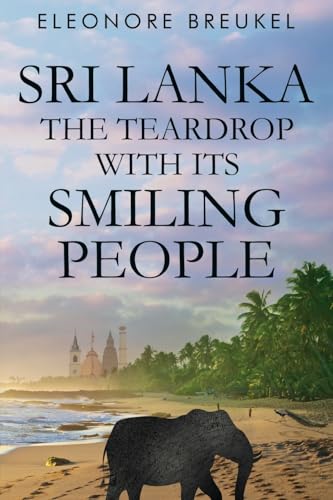 Sri Lanka: The Teardrop with its Smiling People
