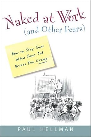 Naked at Work (And Other Fears): How to Stay Sane When Your Job Drives