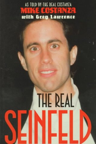The Real Seinfeld: As Told by the Real Costanza The Real Seinfeld: As Told by the Real Costanza
