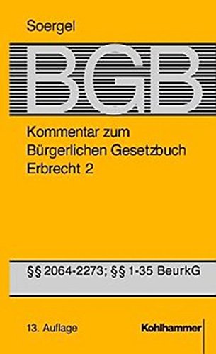 Preisvergleich Produktbild Bürgerliches Gesetzbuch mit Einführungsgesetz und Nebengesetzen (BGB): Band 22, Erbrecht 2: §§ 2064-2273 BGB; §§ 1-35 BeurkG (Bürgerliches Gesetzbuch ... (BGB): 13. Auflage, 22, Band 22)