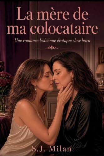 La mère de ma colocataire: Une romance lesbienne érotique slow burn (Suis-je lesbienne ?)