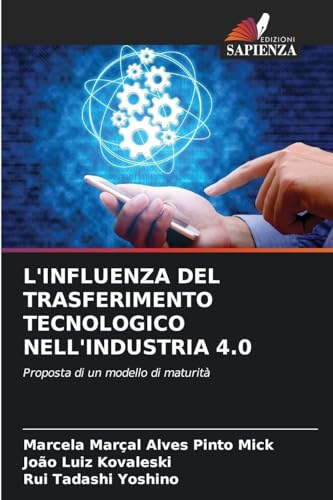 L'Influenza del Trasferimento Tecnologico Nell'industria 4.0 (Italian Edition)