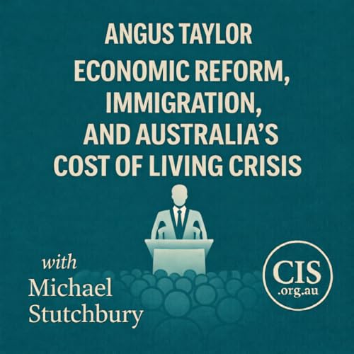 Angus Taylor at CIS: Economic Reform, Immigration, and Australia's Cost of Living Crisis