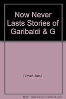 Now Never Lasts Stories of Garibaldi & G B000SMSTVW Book Cover