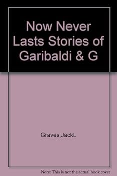 Paperback Now Never Lasts Stories of Garibaldi & G Book