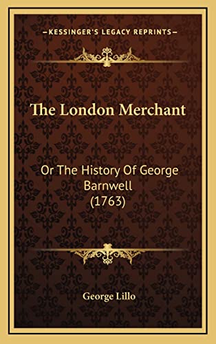 The London Merchant: Or The History Of George Barnwell (1763)