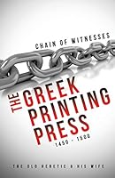 Chain of Witnesses - The Greek Printing Press 1450 - 1500 1498420788 Book Cover