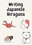  Writing Japanese Hiragana: Learn and Practice The Japanese Alphabet, A Handwriting Practice Workbook, Learn Japanese for beginners, Dover Children\'s Activity Books