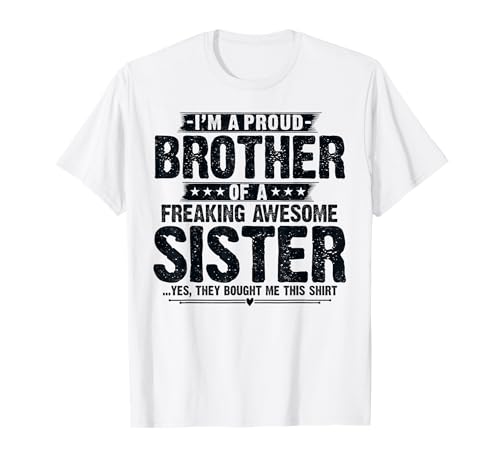 I'm A Proud Brother of A Freaking Awesome Sister Brother Camiseta