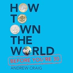 How to Own the World Before You're 30 Audiolibro Por Andrew Craig arte de portada
