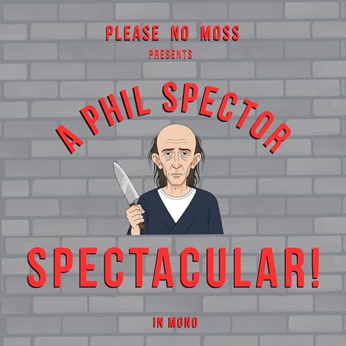 #489: 'Back to Mono (1958-1969)' by Phil Spector and Various Artists (Part 3)