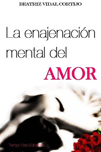 La enajenacion mental del amor (Spanish Edition)
