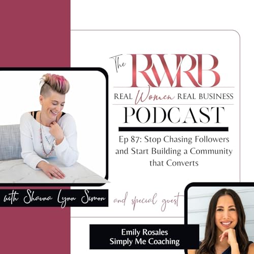 Stop Chasing Followers and Start Building a Community that Converts with Emily Rosales