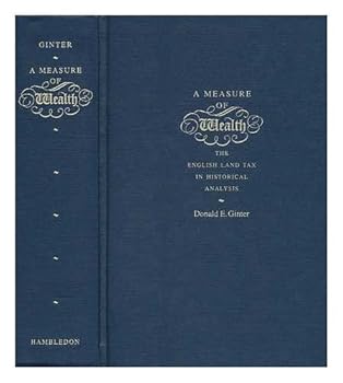 Hardcover A Measure of Wealth: The English Land Tax in Historical Analysis Book