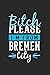 Produktbild Bitch Please I'm From Bremen City: Bremen Notebook | Bremen Vacation Journal | 110 Blank Paper Pages | 6 x 9 Handlettering | Diary I Logbook | Bremen Buch
