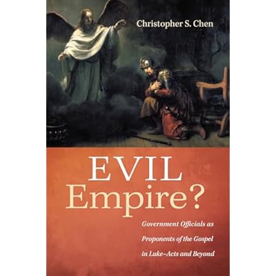 Evil Empire?: Government Officials as Proponents of the Gospel in Luke-Acts and Beyond