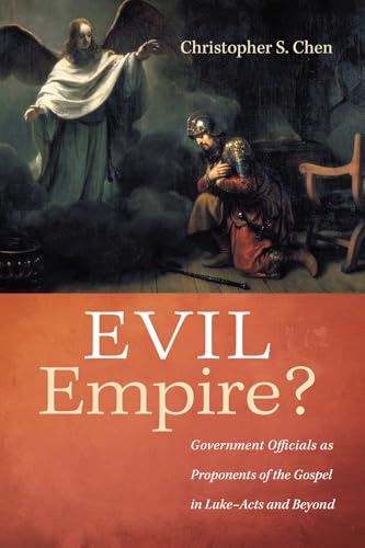 Evil Empire?: Government Officials as Proponents of the Gospel in Luke-Acts and Beyond
