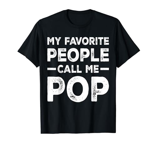 My Favorite People Call Me Pop Dad Papa Grandpa Día del Padre Camiseta