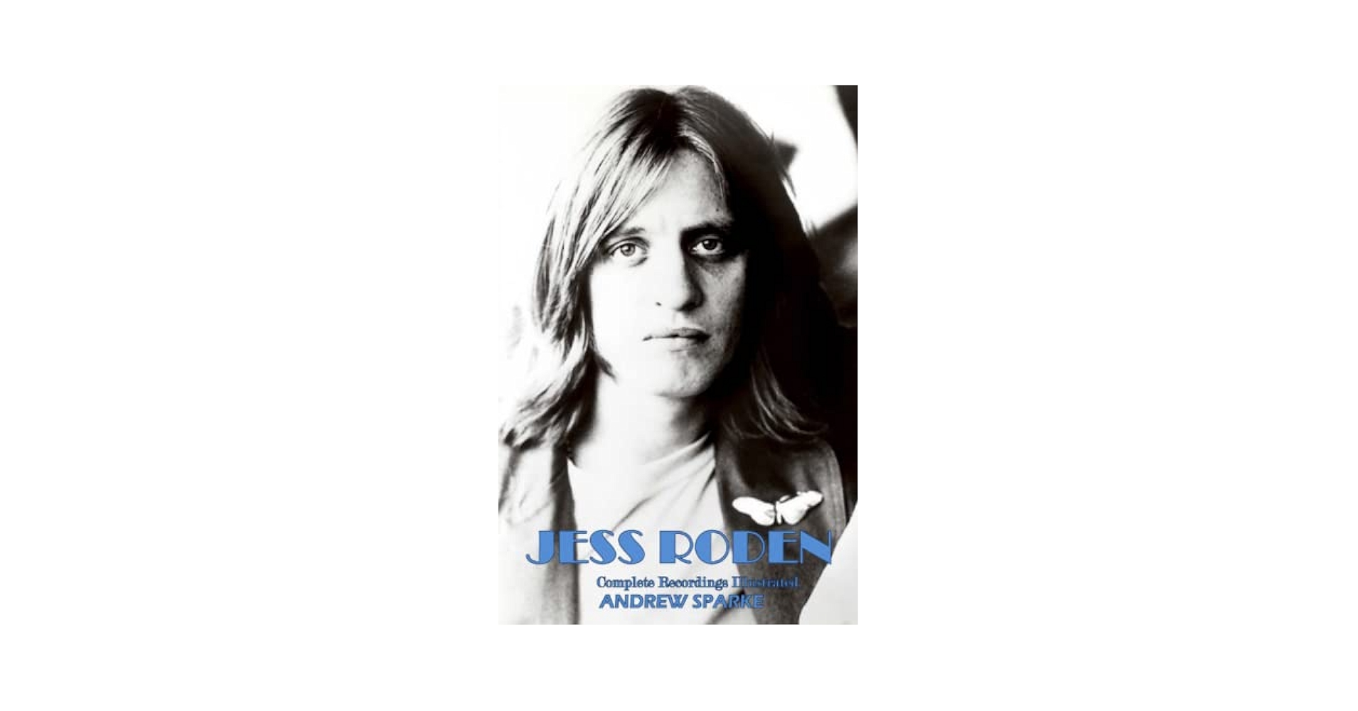 Jess Roden: Complete Recordings Illustrated (Essential