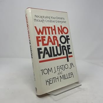 Hardcover With no fear of failure: Recapturing your dreams through creative enterprise Book