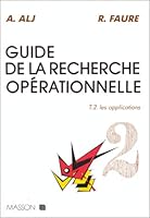 Guide de la recherche opérationnelle. Les applications, tome 2 2903607613 Book Cover