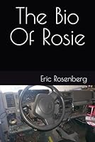 The Bio Of Rosie B0D5V4ZC8T Book Cover