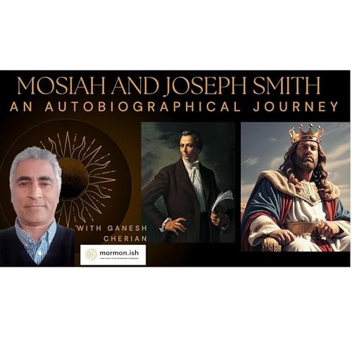 Mosiah and Joseph Smith: An Autobiographical Journey Podcast Por  arte de portada