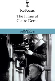The Films of Claire Denis (Refocus: the International Directors)