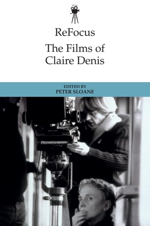 ReFocus: The Films of Claire Denis lecture essentielle pour cinéphiles