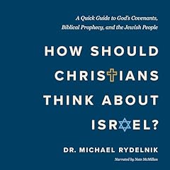 How Should Christians Think About Israel? Audiolibro Por Michael Rydelnik arte de portada