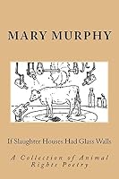 If Slaughter Houses Had Glass Walls 1505214327 Book Cover