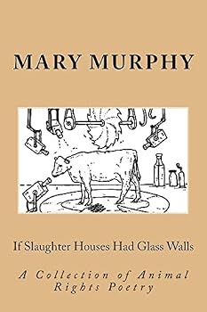 If Slaughter Houses Had Glass Walls