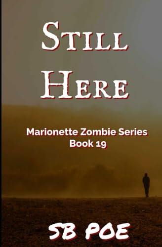 Still Here: Marionette Zombie Series Book 19