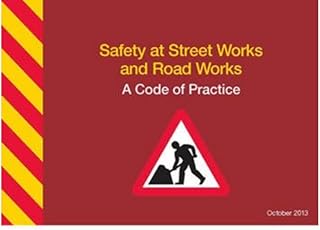 Safety at Street Works and Road Works: A Code of Practice